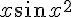 x\sin {{x}^{2}}